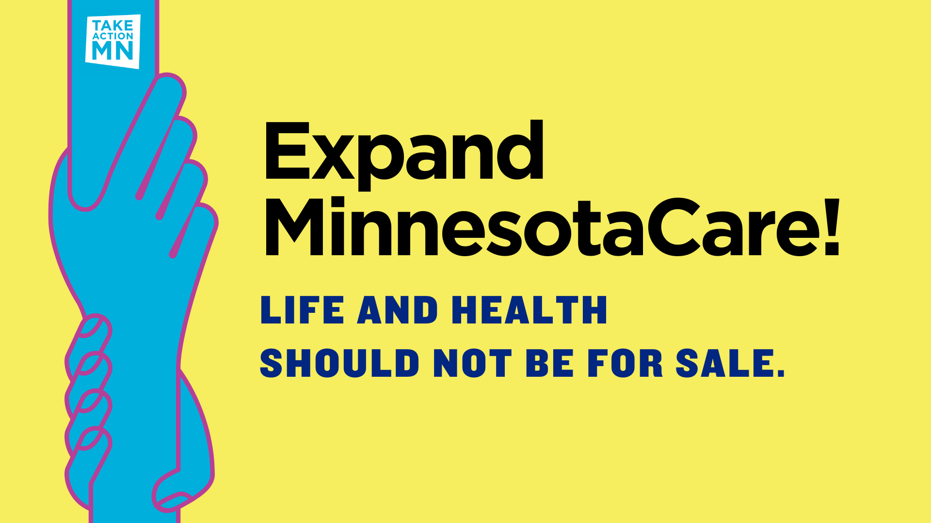 Expand MinnesotaCare! Life and health should not be for sale.