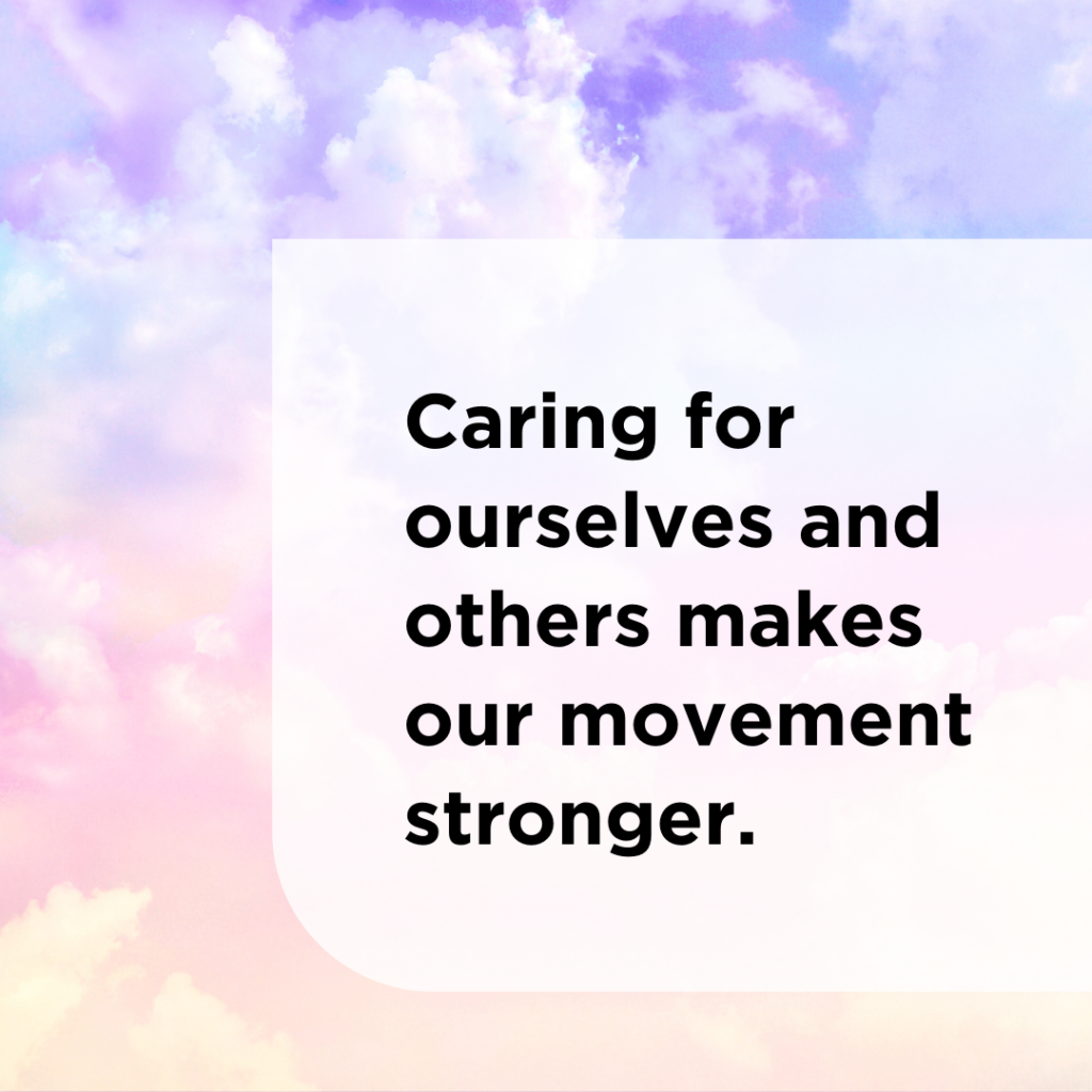 quote: "caring for ourselves and others makes our movement stronger"