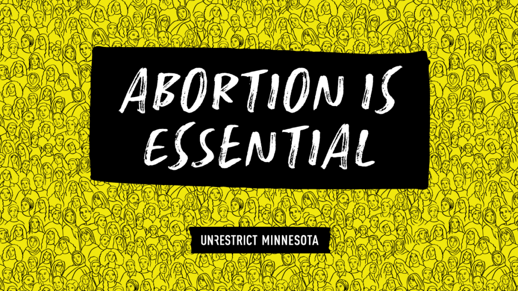 Abortion is Essential. unrestrictmn.org.