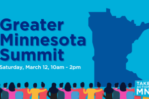 Greater Minnesota Summit: Saturday, March 12, 10am-2pm