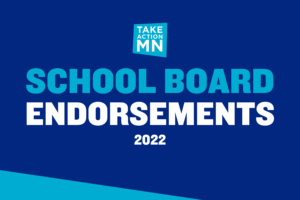 White text on blue background: "School Board Endorsements 2022" with TakeAction Minnesota logo