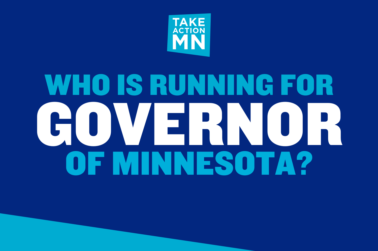 Light blue and white text on dark blue background: "Who is running for governor of Minnesota?" with the TakeAction Minnesota logo