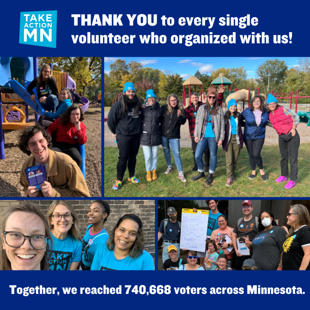 A collage of TakeAction Minnesota volunteer photos with the TakeAction logo and text that says "THANK YOU to every single volunteer who organized with us! Together, we reached 740,668 voters across Minnesota."