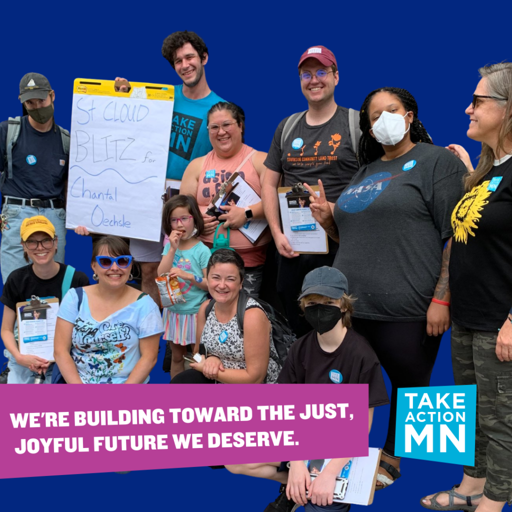 A photo of a group of people. One person holds a flipchart that says "St. Cloud Blitz! Chantal Oechsle". White text in a pink box says "We're building toward the just, joyful future we deserve." TakeAction Minnesota logo.